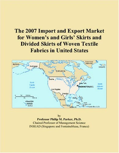 The 2007 Import and Export Market for Women’s and Girls’ Skirts and Divided Skirts of Woven Textile Fabrics in United States
