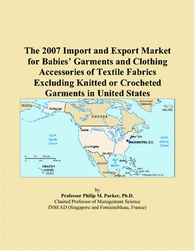 The 2007 Import and Export Market for Babies’ Garments and Clothing Accessories of Textile Fabrics Excluding Knitted or Crocheted Garments in United States