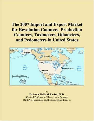 The 2007 Import and Export Market for Revolution Counters, Production Counters, Taximeters, Odometers, and Pedometers in United States