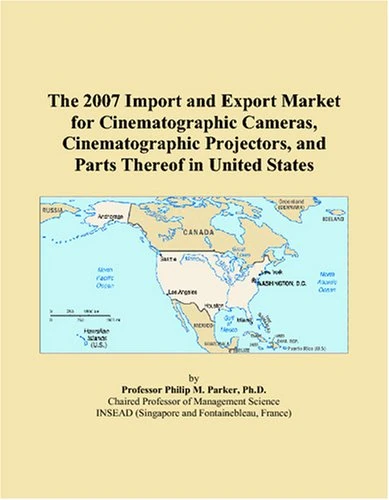The 2007 Import and Export Market for Cinematographic Cameras, Cinematographic Projectors, and Parts Thereof in United States