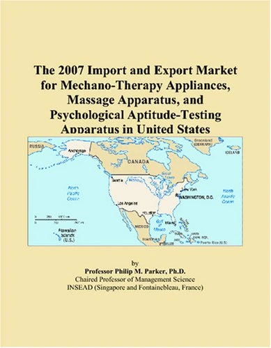The 2007 Import and Export Market for Mechano-Therapy Appliances, Massage Apparatus, and Psychological Aptitude-Testing Apparatus in United States