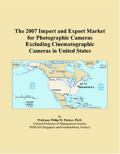 The 2007 Import and Export Market for Photographic Cameras Excluding Cinematographic Cameras in United States