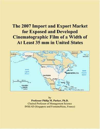 The 2007 Import and Export Market for Exposed and Developed Cinematographic Film of a Width of At Least 35 mm in United States