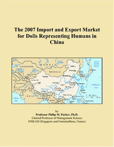 The 2007 Import and Export Market for Dolls Representing Humans in China