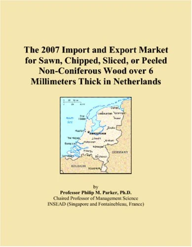 The 2007 Import and Export Market for Sawn, Chipped, Sliced, or Peeled Non-Coniferous Wood over 6 Millimeters Thick in Netherlands