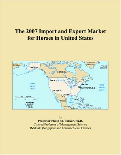 The 2007 Import and Export Market for Horses in United States