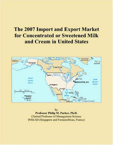 The 2007 Import and Export Market for Concentrated or Sweetened Milk and Cream in United States