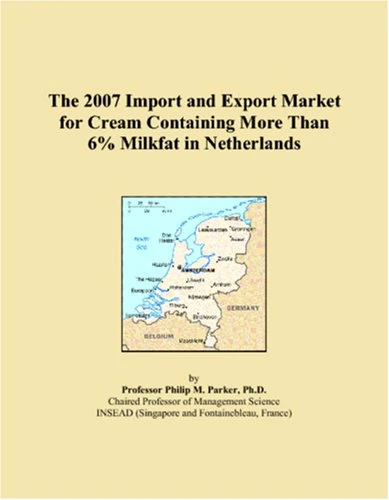 The 2007 Import and Export Market for Cream Containing More Than 6% Milkfat in Netherlands