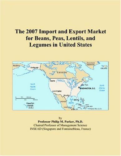 The 2007 Import and Export Market for Beans, Peas, Lentils, and Legumes in United States