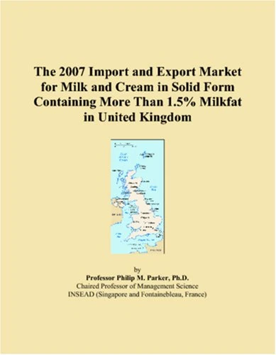 The 2007 Import and Export Market for Milk and Cream in Solid Form Containing More Than 1.5% Milkfat in United Kingdom