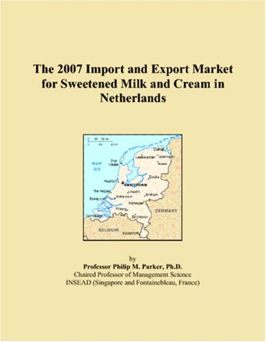 The 2007 Import and Export Market for Sweetened Milk and Cream in Netherlands