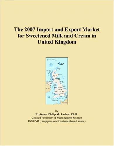 The 2007 Import and Export Market for Sweetened Milk and Cream in United Kingdom