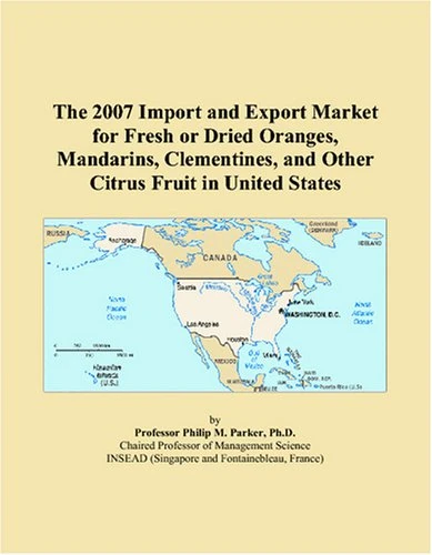 The 2007 Import and Export Market for Fresh or Dried Oranges, Mandarins, Clementines, and Other Citrus Fruit in United States