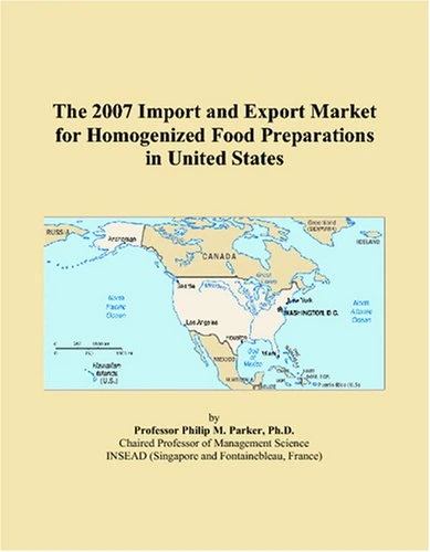 The 2007 Import and Export Market for Homogenized Food Preparations in United States