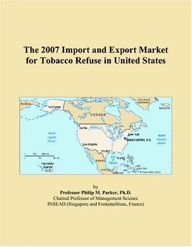 The 2007 Import and Export Market for Tobacco Refuse in United States