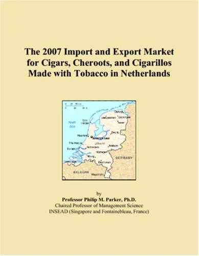 The 2007 Import and Export Market for Cigars, Cheroots, and Cigarillos Made with Tobacco in Netherlands