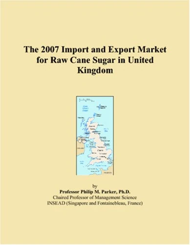 The 2007 Import and Export Market for Raw Cane Sugar in United Kingdom