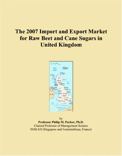 The 2007 Import and Export Market for Raw Beet and Cane Sugars in United Kingdom