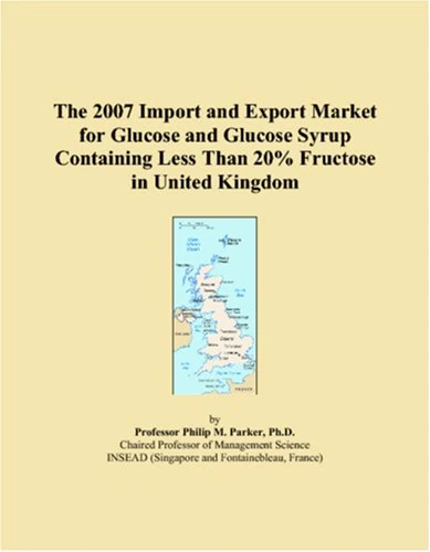 The 2007 Import and Export Market for Glucose and Glucose Syrup Containing Less Than 20% Fructose in United Kingdom