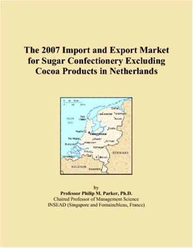 The 2007 Import and Export Market for Sugar Confectionery Excluding Cocoa Products in Netherlands