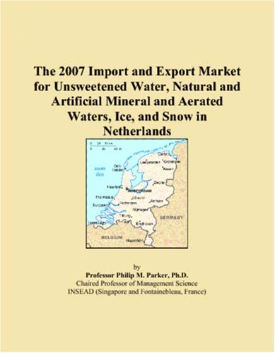 The 2007 Import and Export Market for Unsweetened Water, Natural and Artificial Mineral and Aerated Waters, Ice, and Snow in Netherlands