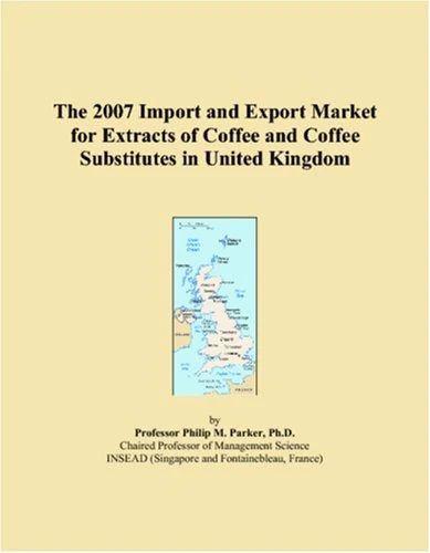 The 2007 Import and Export Market for Extracts of Coffee and Coffee Substitutes in United Kingdom