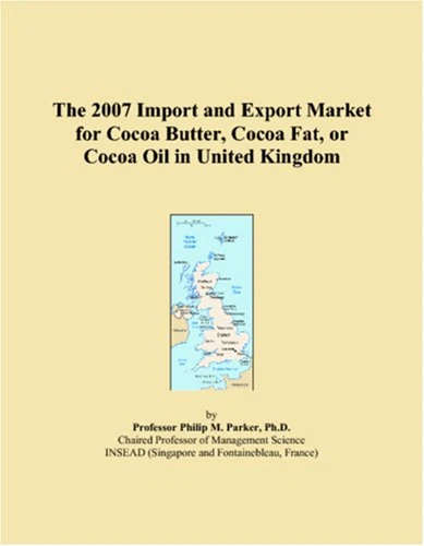 The 2007 Import and Export Market for Cocoa Butter, Cocoa Fat, or Cocoa Oil in United Kingdom