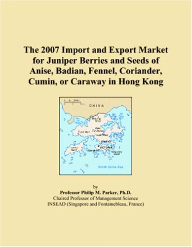 The 2007 Import and Export Market for Juniper Berries and Seeds of Anise, Badian, Fennel, Coriander, Cumin, or Caraway in Hong Kong