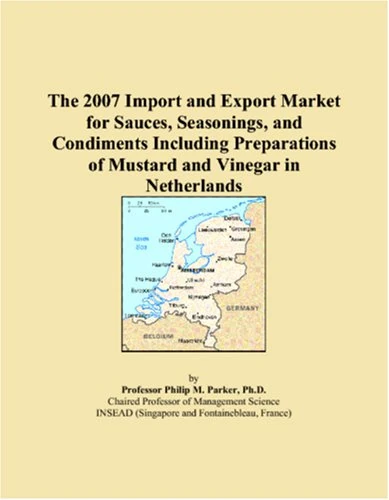 The 2007 Import and Export Market for Sauces, Seasonings, and Condiments Including Preparations of Mustard and Vinegar in Netherlands