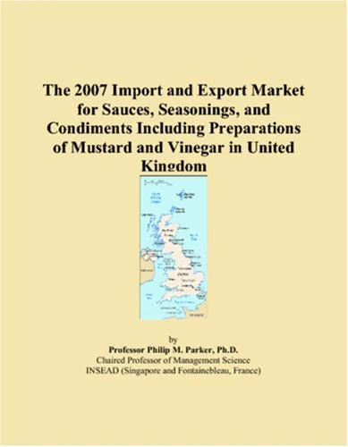 The 2007 Import and Export Market for Sauces, Seasonings, and Condiments Including Preparations of Mustard and Vinegar in United Kingdom