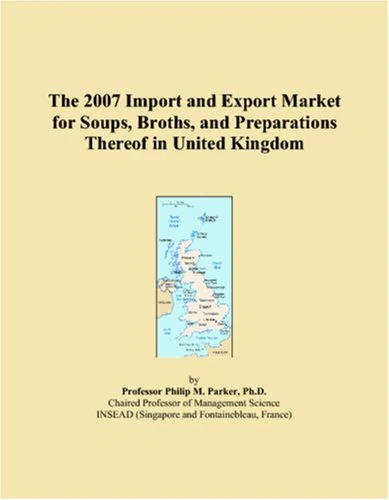 The 2007 Import and Export Market for Soups, Broths, and Preparations Thereof in United Kingdom