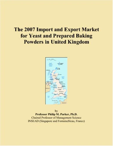 The 2007 Import and Export Market for Yeast and Prepared Baking Powders in United Kingdom