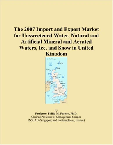 The 2007 Import and Export Market for Unsweetened Water, Natural and Artificial Mineral and Aerated Waters, Ice, and Snow in United Kingdom