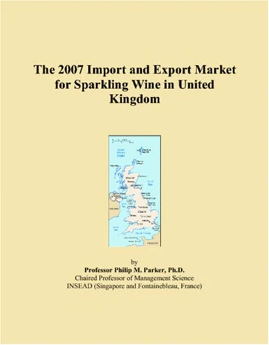 The 2007 Import and Export Market for Sparkling Wine in United Kingdom