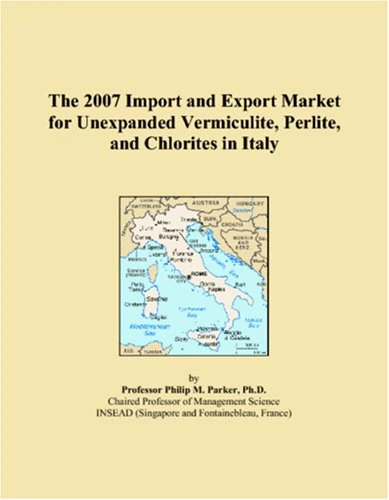 The 2007 Import and Export Market for Unexpanded Vermiculite, Perlite, and Chlorites in Italy