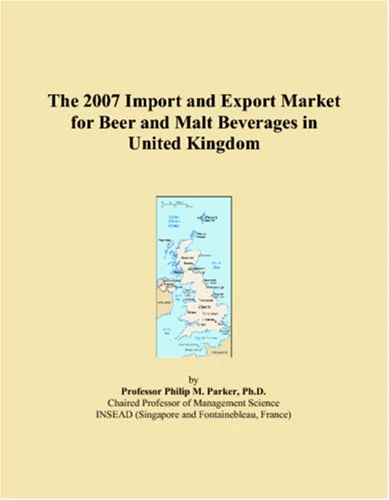 The 2007 Import and Export Market for Beer and Malt Beverages in United Kingdom