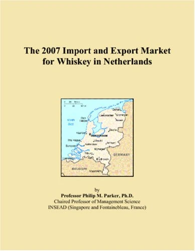 The 2007 Import and Export Market for Whiskey in Netherlands