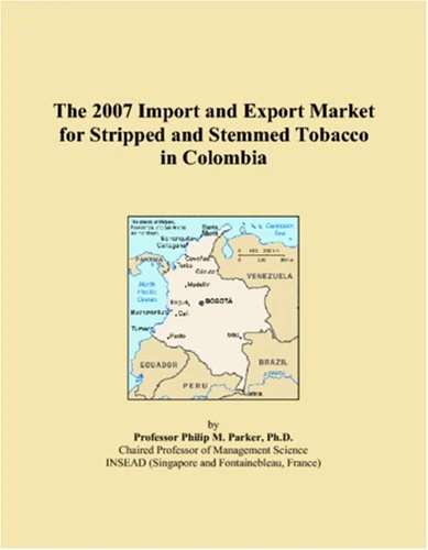 The 2007 Import and Export Market for Stripped and Stemmed Tobacco in Colombia