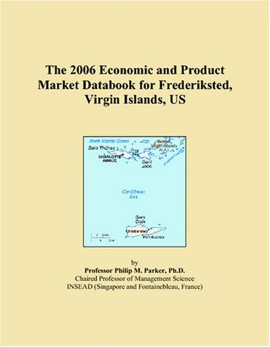 The 2006 Economic and Product Market Databook for Frederiksted, Virgin Islands, US