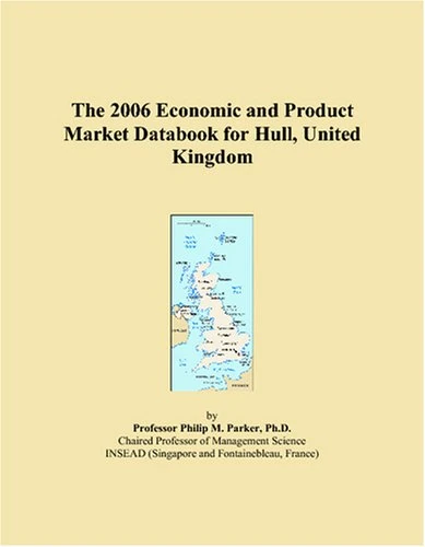 The 2006 Economic and Product Market Databook for Hull, United Kingdom