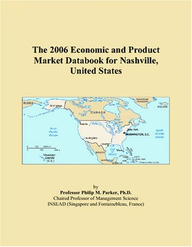The 2006 Economic and Product Market Databook for Nashville, United States