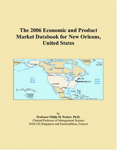 The 2006 Economic and Product Market Databook for New Orleans, United States