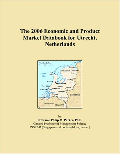 The 2006 Economic and Product Market Databook for Utrecht, Netherlands