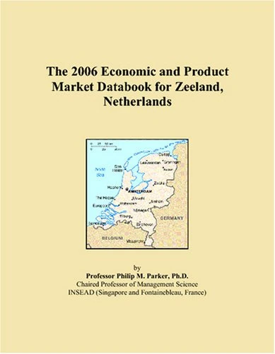 The 2006 Economic and Product Market Databook for Zeeland, Netherlands