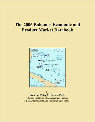 The 2006 Bahamas Economic and Product Market Databook