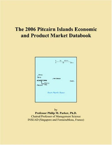 The 2006 Pitcairn Islands Economic and Product Market Databook