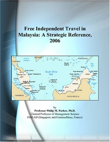 Free Independent Travel in Malaysia: A Strategic Reference, 2006