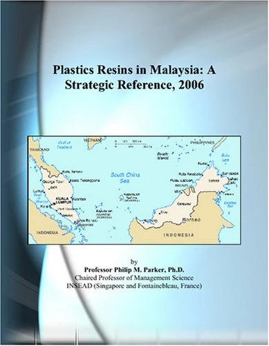 Plastics Resins in Malaysia: A Strategic Reference, 2006