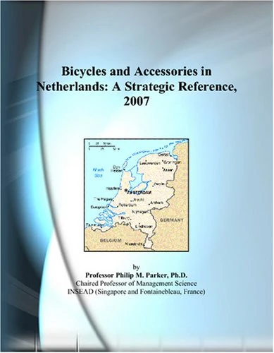 Bicycles and Accessories in Netherlands: A Strategic Reference, 2007