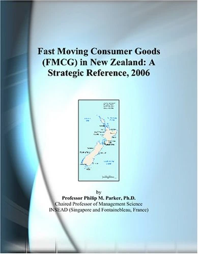 Fast Moving Consumer Goods (FMCG) in New Zealand: A Strategic Reference, 2006